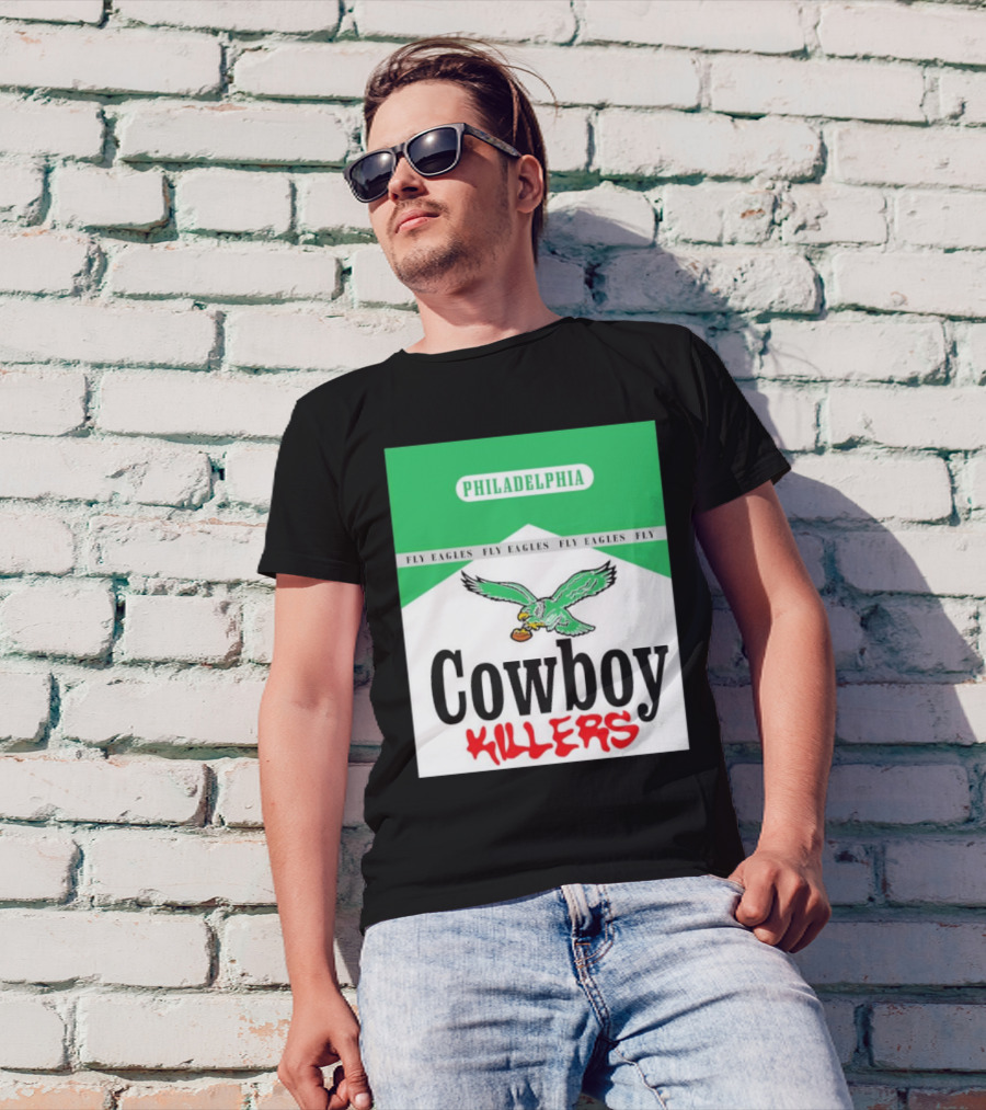 Philadelphia Fly Eagles Fly Cowboy Killers T-Shirt