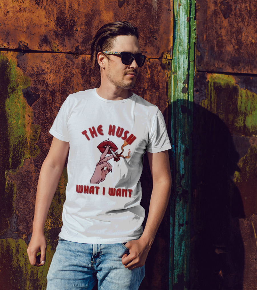 The Hush Lips Smoking What I Want T-Shirt