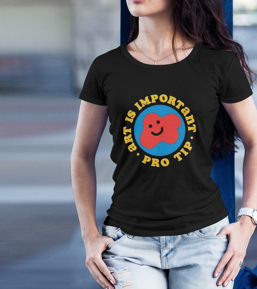 Art Is Important Pro Tip Smiley T-Shirt