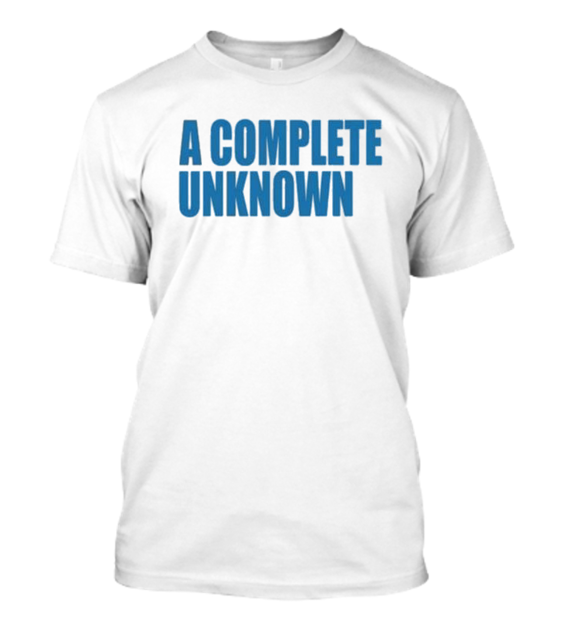 A Complete Unknown T-Shirt