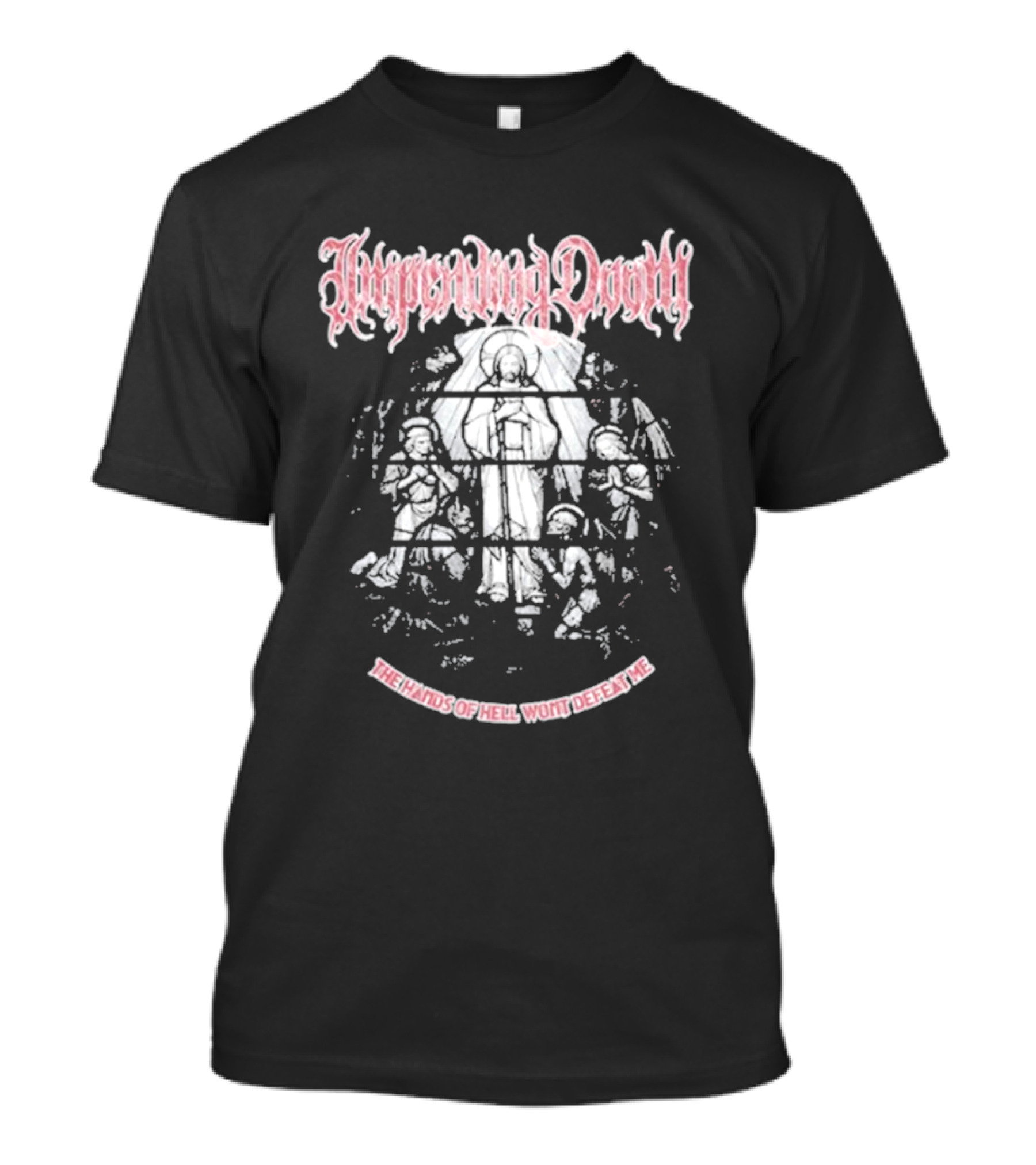 Impending Doom The Hands Of Hell Won't Defeat Me T-Shirt