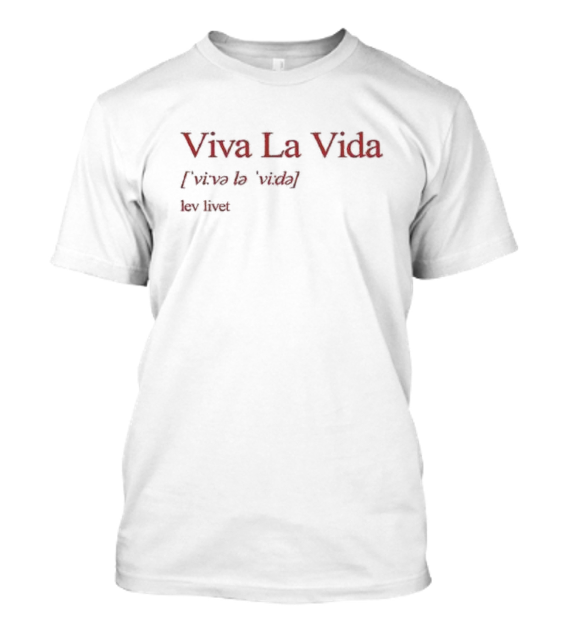 Viva La Vida Lev Livet Phonetic Translation T-Shirt