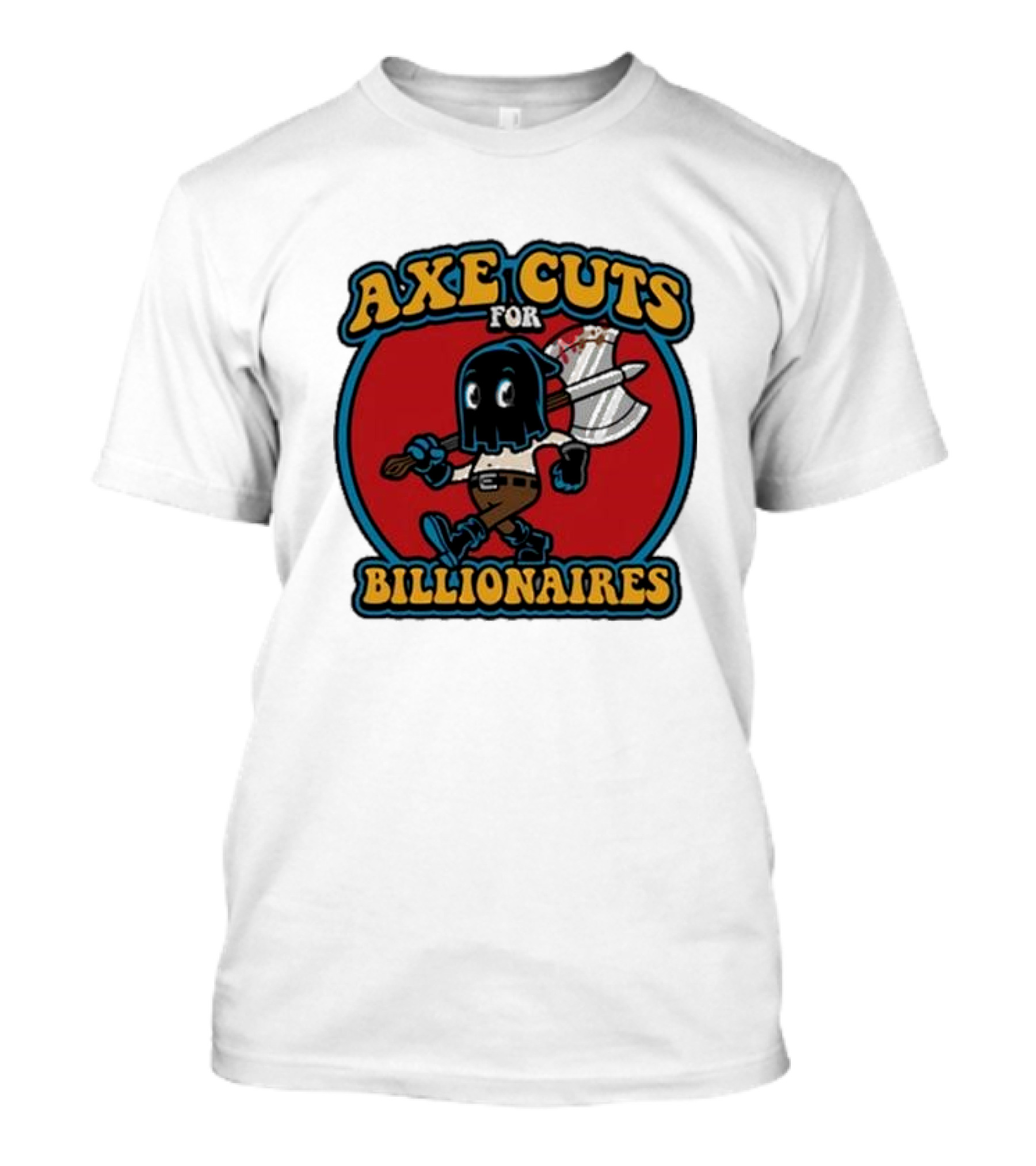 Axe Cuts For Billionaires Cartoon Character With Axe And Mask T-Shirt