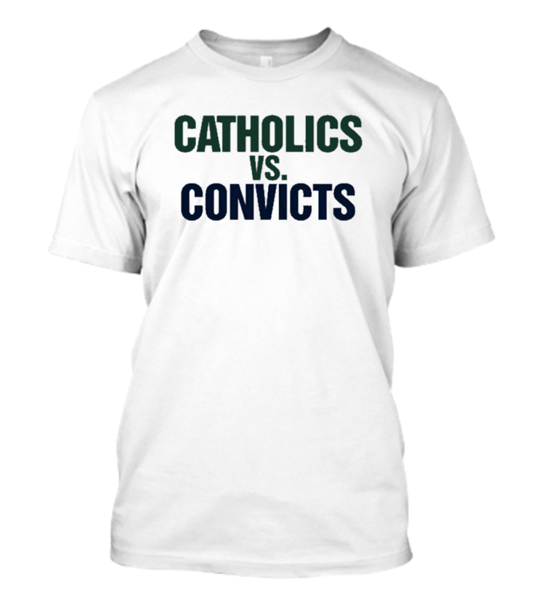 Catholics Vs Convicts T-Shirt