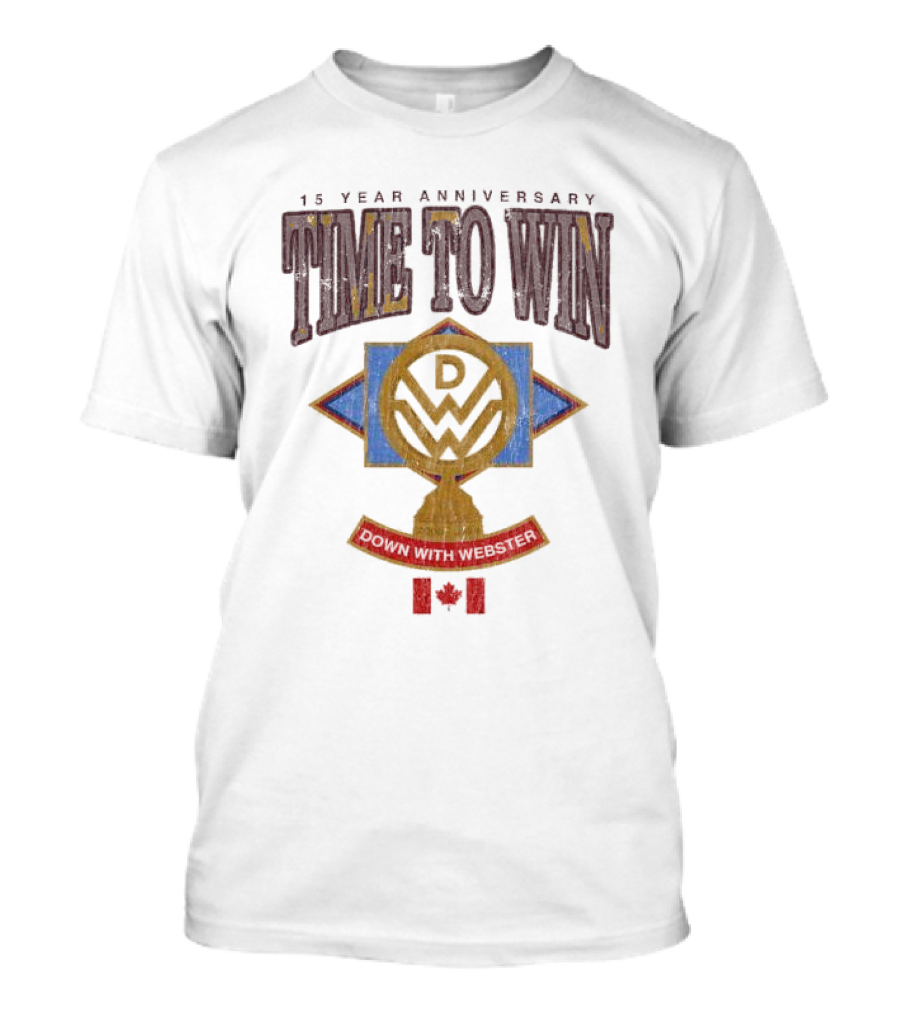 15 Year Anniversary Time To Win Down With Webster Canadian T-Shirt