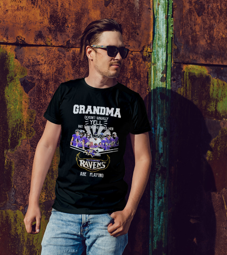 Grandma Doesn't Usually Yell But When She Does Her Baltimore Ravens Are Playing Football Team Fans T-Shirt