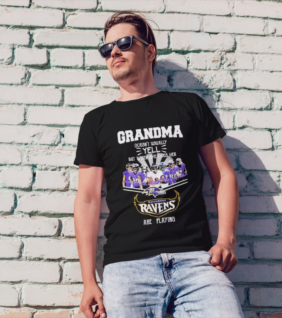 Grandma Doesn't Usually Yell But When She Does Her Baltimore Ravens Are Playing Football Team Fans T-Shirt