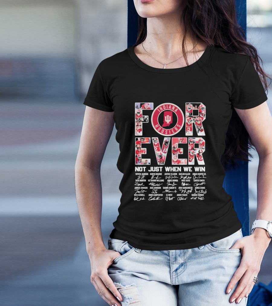 Indiana Hoosiers Football Forever Not Just When We Win Signatures T-Shirt