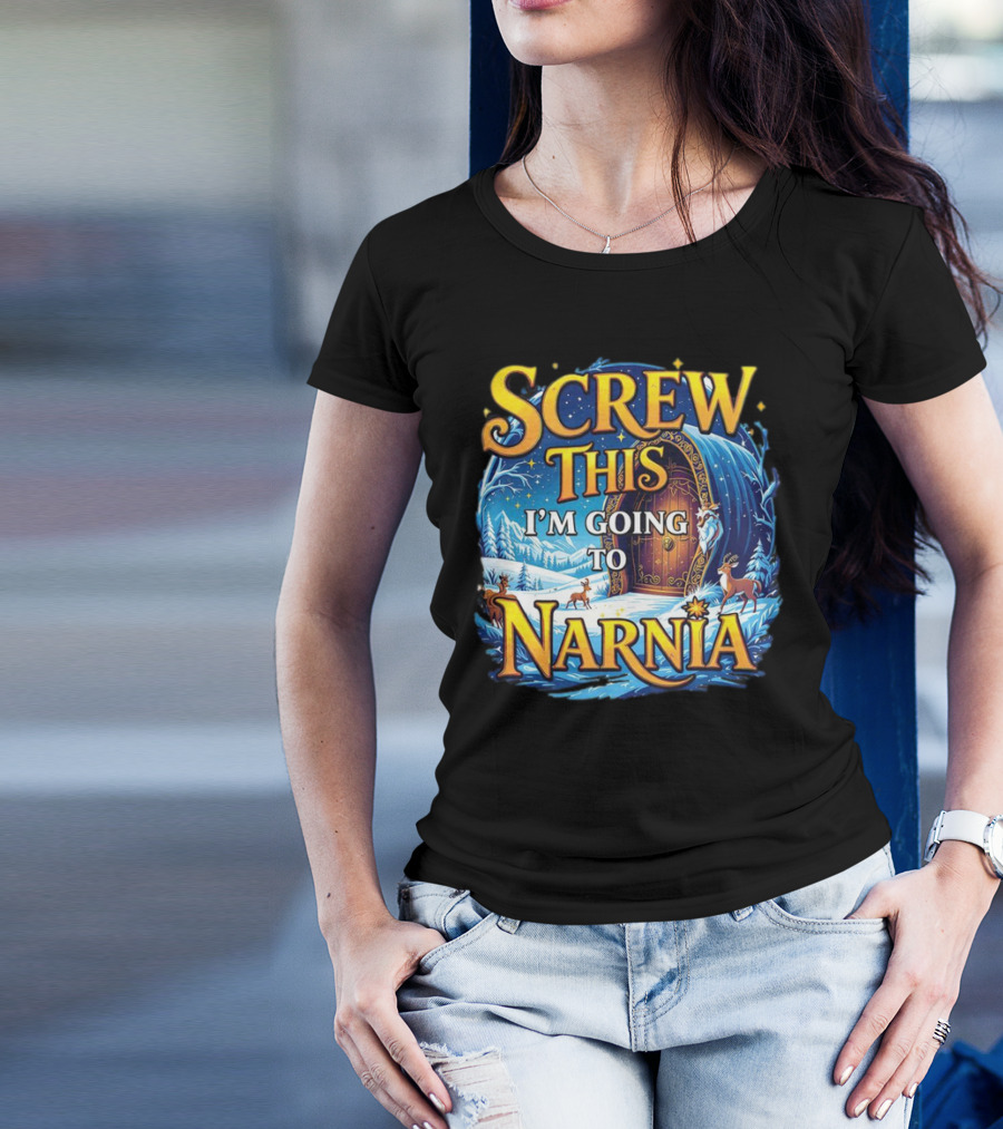 Screw This I'm Going To Narnia Magical Door With Deer And Snowy Landscape T-Shirt