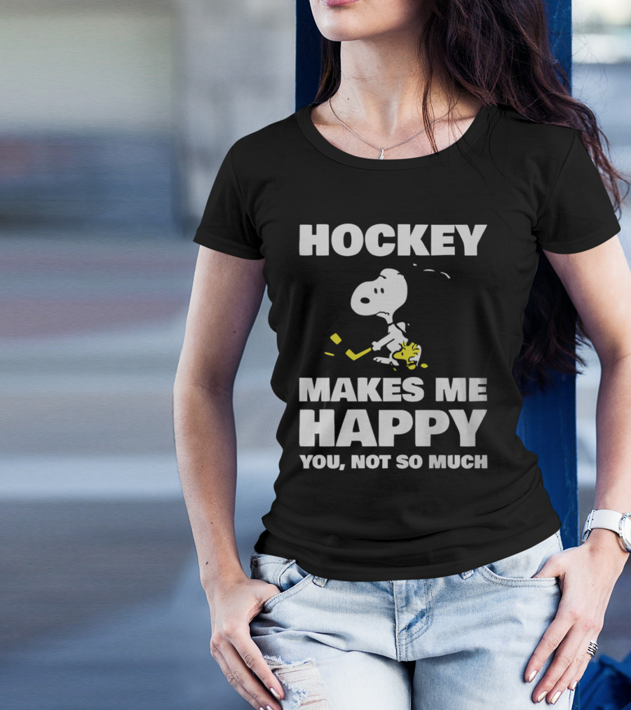 Hockey Makes Me Happy Snoopy You Not So Much T-Shirt