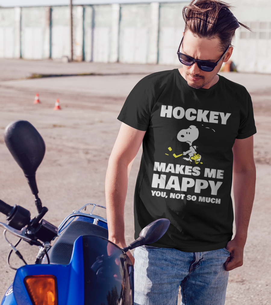 Hockey Makes Me Happy Snoopy You Not So Much T-Shirt