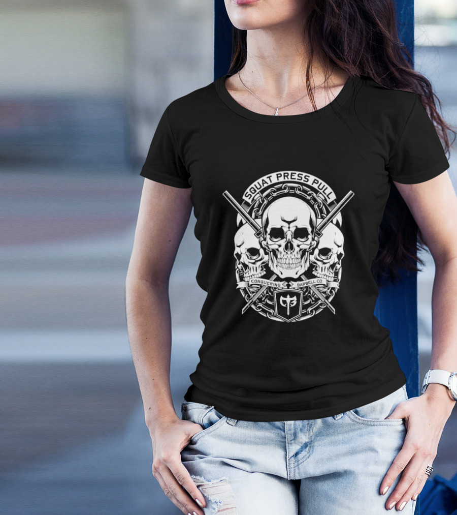 Squat Press Pull Barbell Skull Chain Conquer Fitness T-Shirt