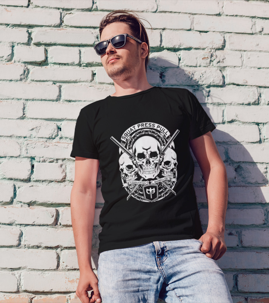 Squat Press Pull Barbell Skull Chain Conquer Fitness T-Shirt