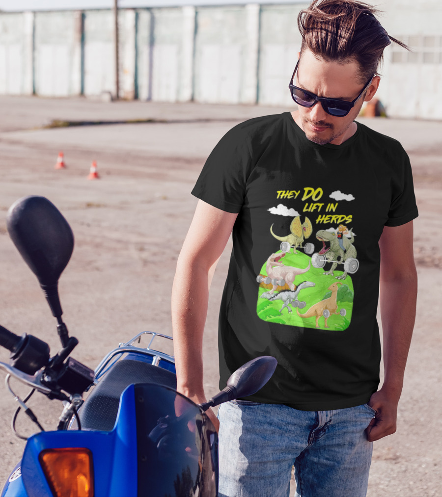 They Do Lift In Herds Dinosaur Weight Training With Barbells T-Shirt