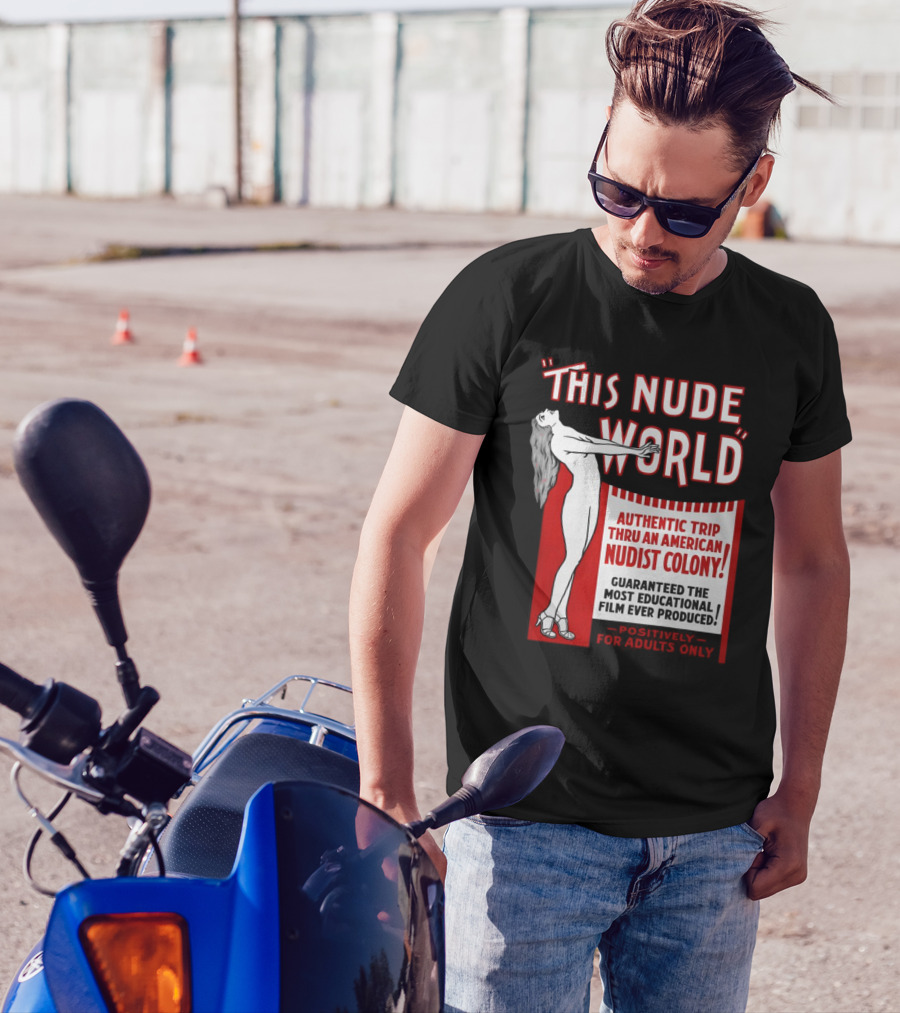 This Nude World Authentic Trip Thru An American Nudist Colony T-Shirt