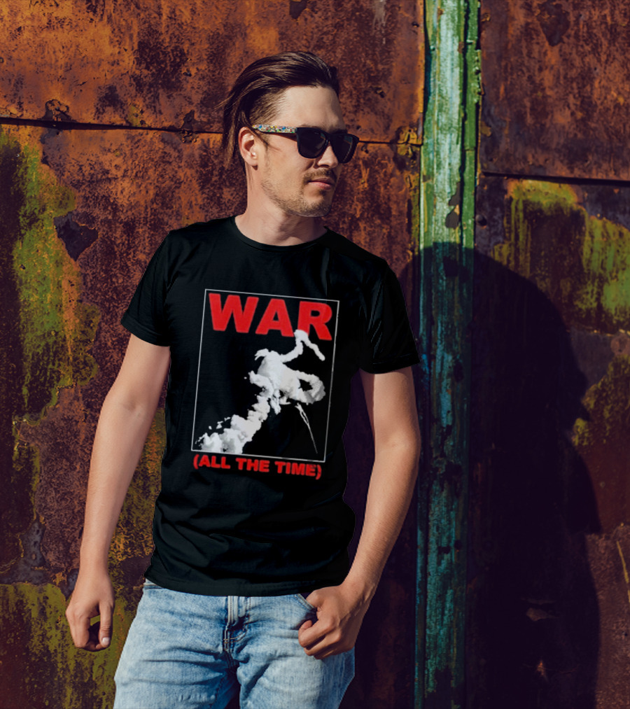 WAR (ALL THE TIME) Thursday T-Shirt