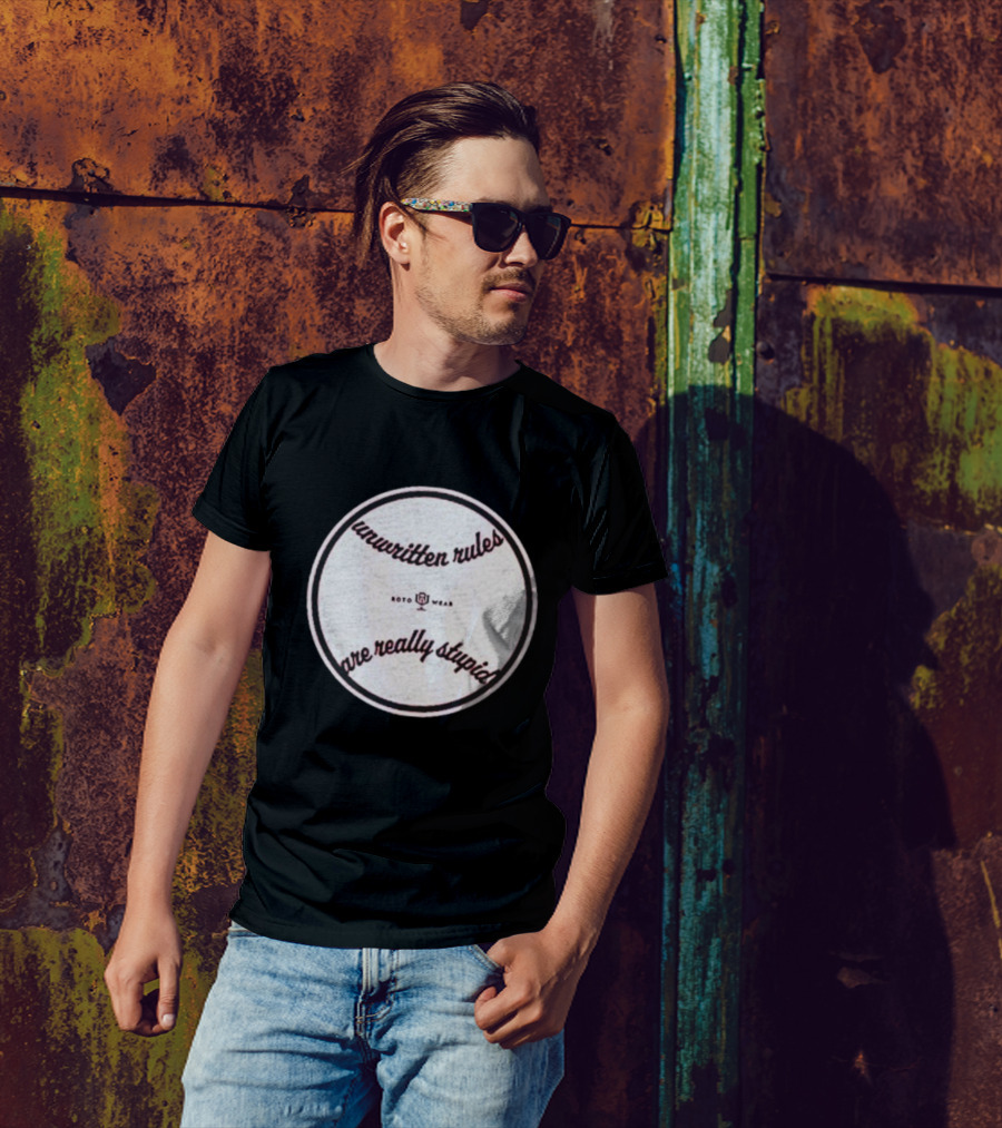 Unwritten Rules Are Really Stupid Baseball Design ROTO WEAR T-Shirt