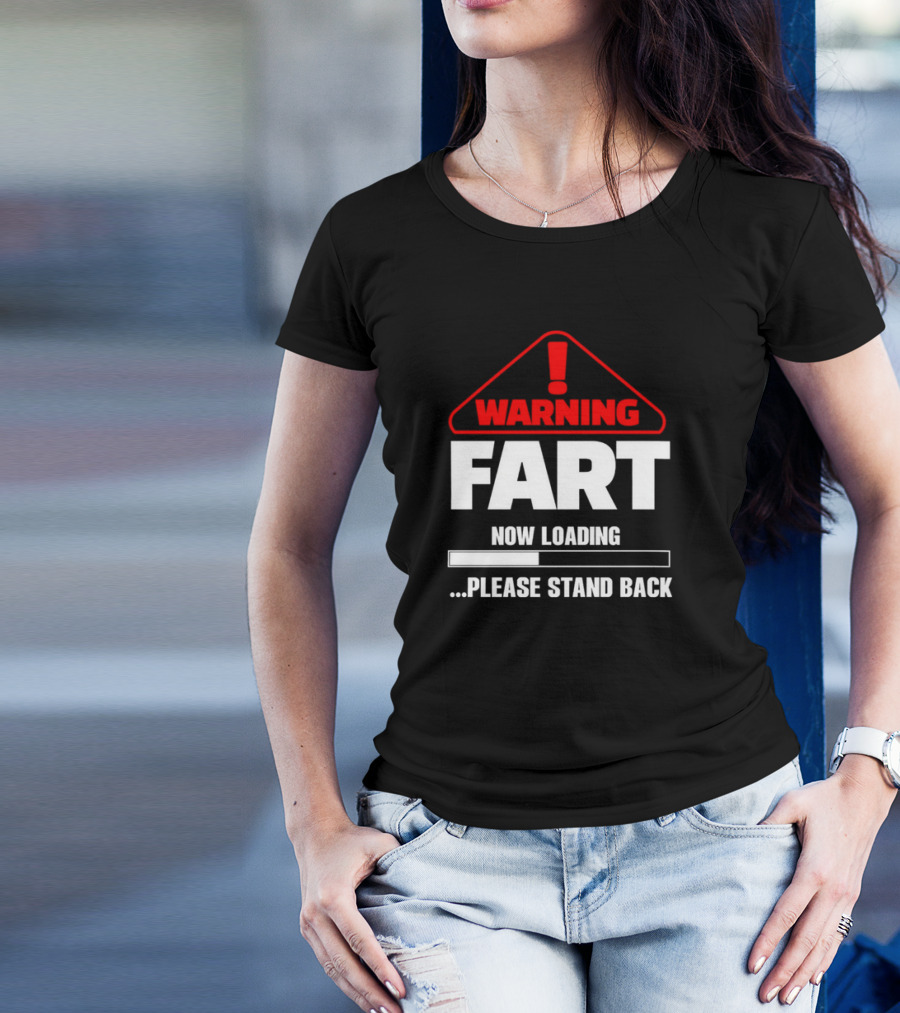 Warning Fart Now Loading Please Stand Back With Exclamation Triangle T-Shirt