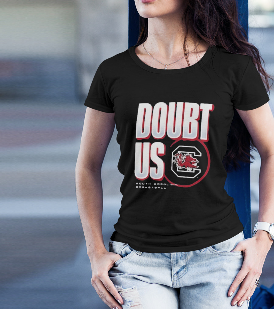 South Carolina Gamecocks Basketball Doubt Us March Madness Unity T-Shirt