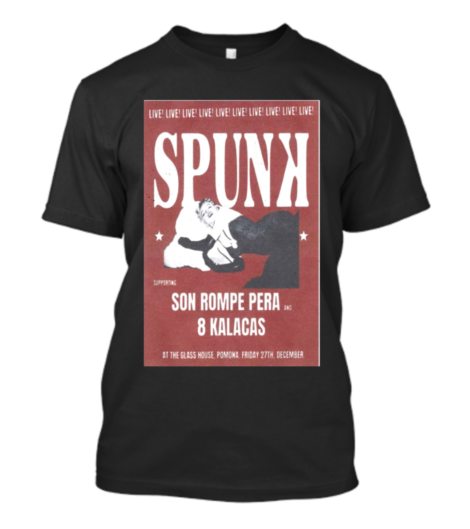 Spunk Live At The Glass House Pomona Supporting Son Rompe Pera And 8 Kalacas December 27 T-Shirt