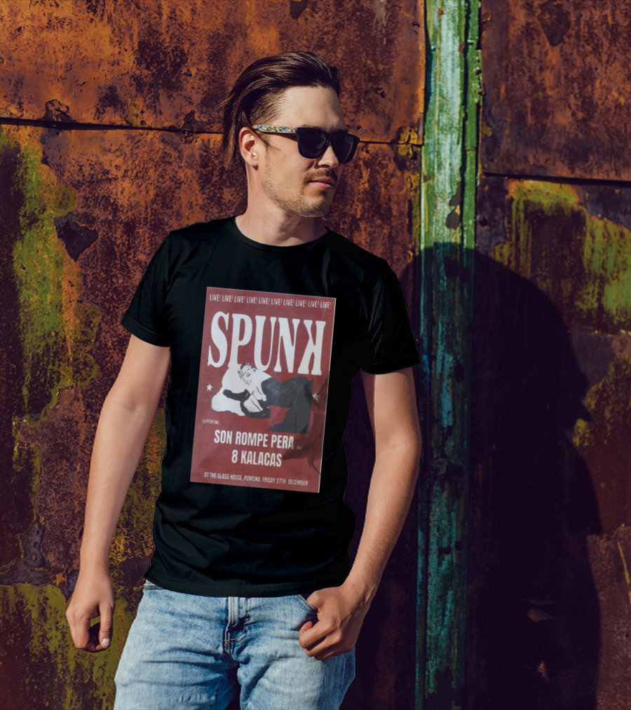 Spunk Live At The Glass House Pomona Supporting Son Rompe Pera And 8 Kalacas December 27 T-Shirt