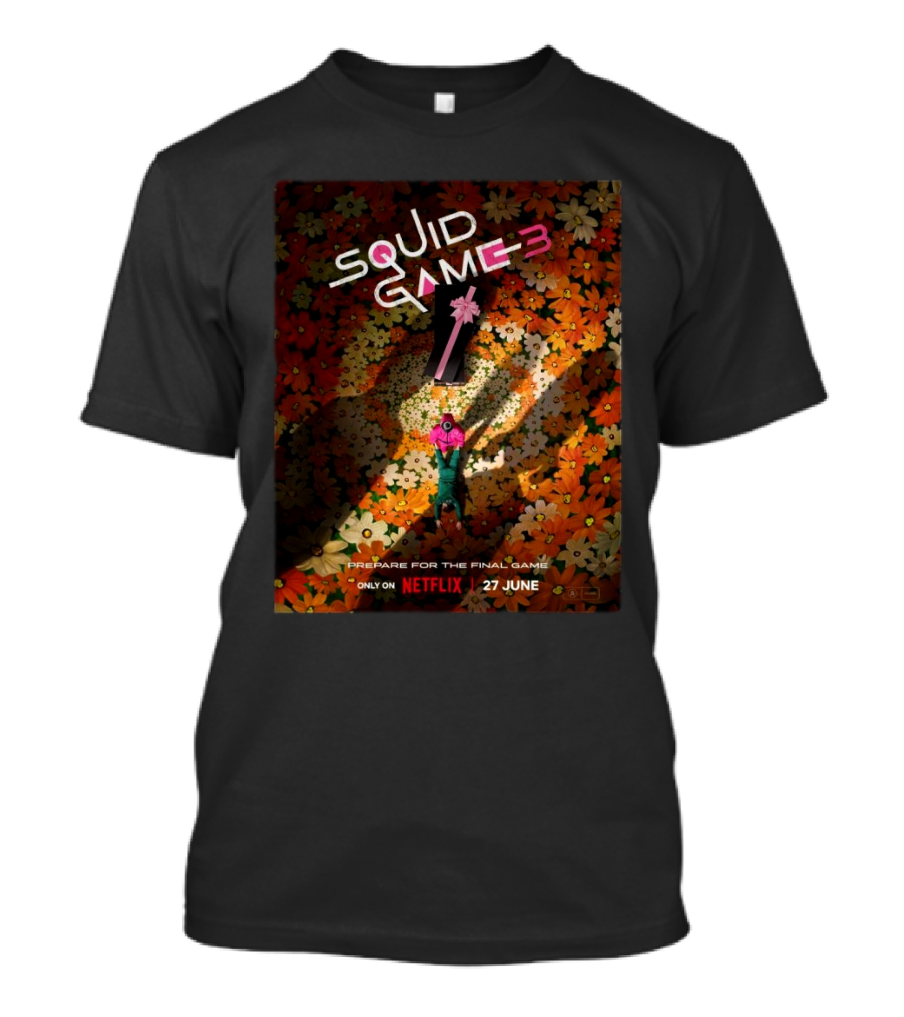 Squid Game 3 Prepare For The Final Game Only On Netflix 27 June T-Shirt