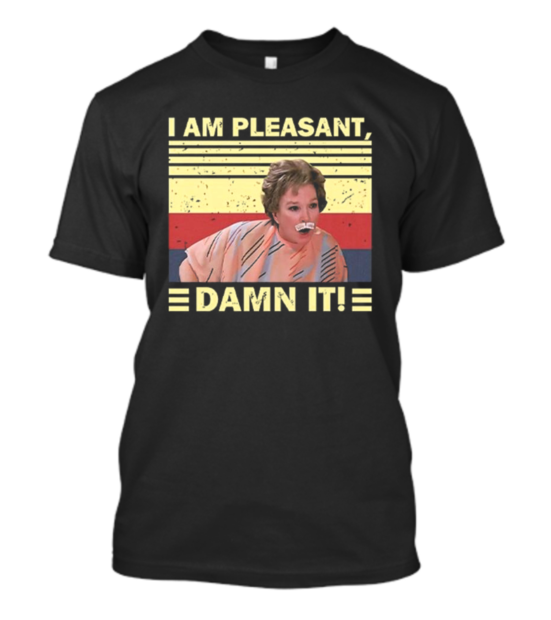 Steel Magnolias I Am Pleasant Damn It Retro Stripes Design T-Shirt