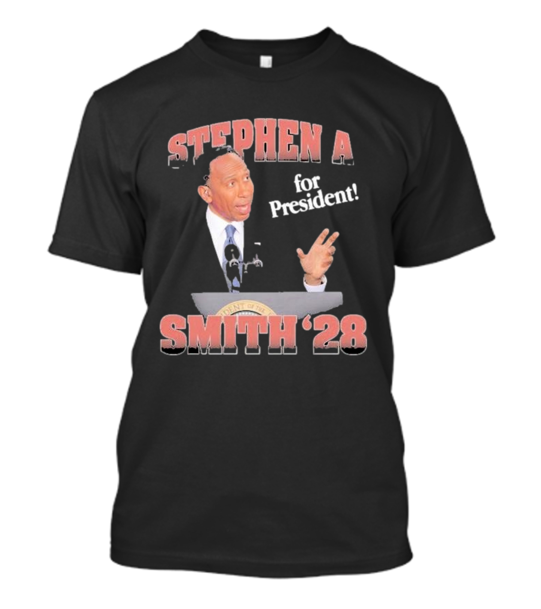 Stephen A Smith For President '28 T-Shirt