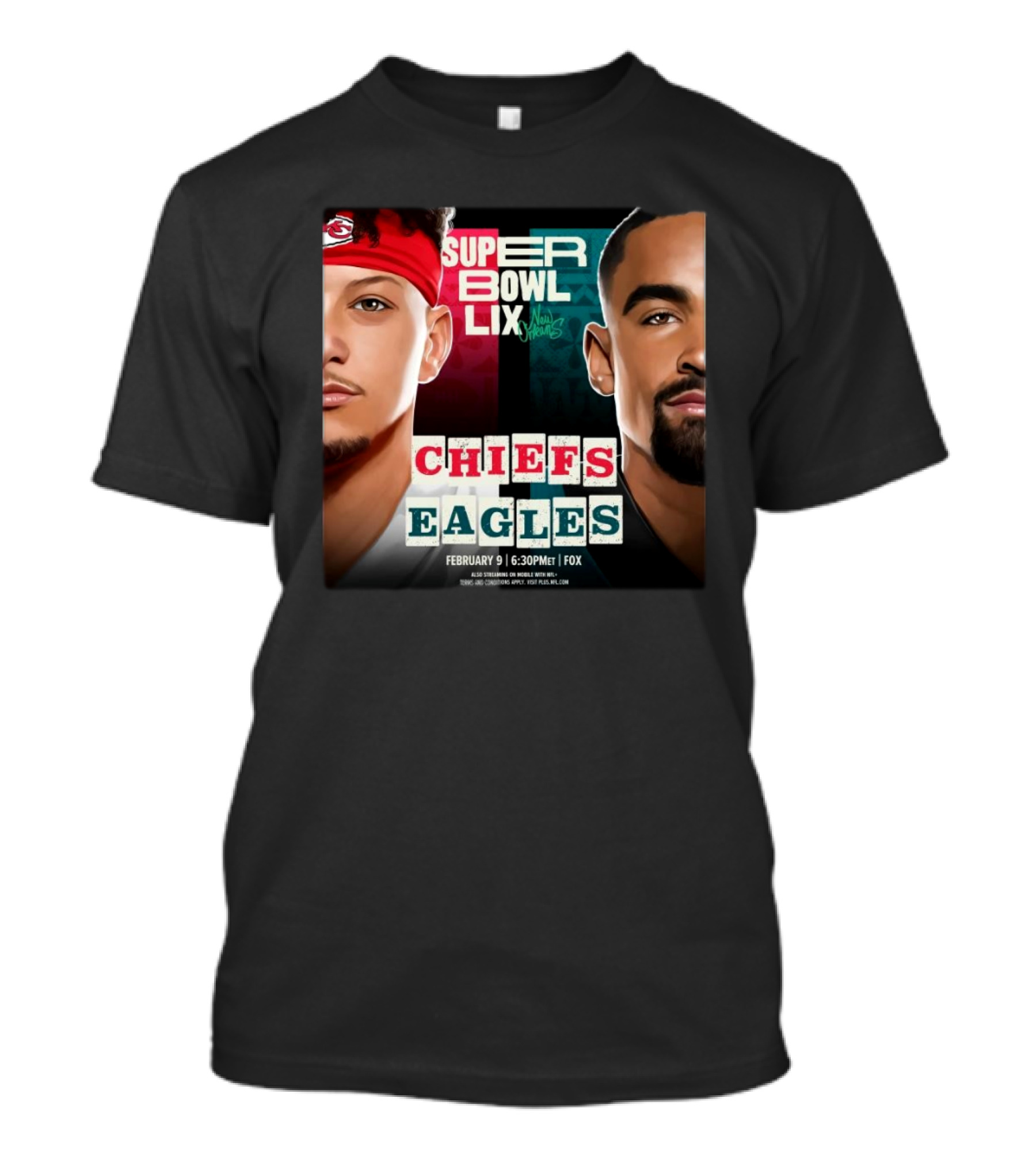 Super Bowl LIX Chiefs Vs Eagles Mahomes Hurts February 9 New Orleans 6:30PM Fox T-Shirt