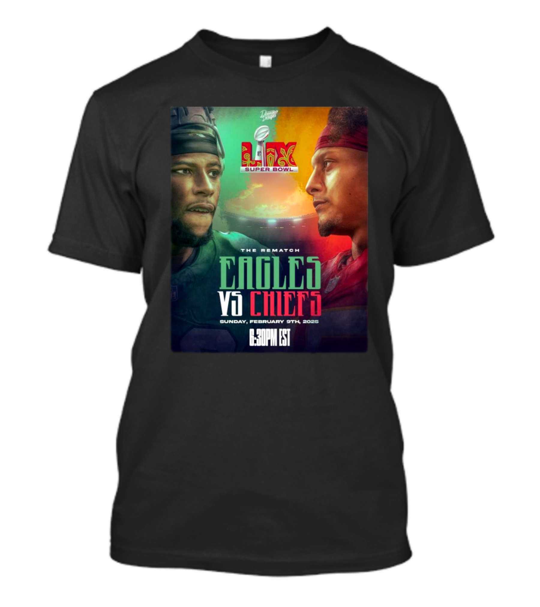 Super Bowl LIX Eagles Vs Chiefs The Rematch Sunday February 9th 2025 6:30 PM EST T-Shirt