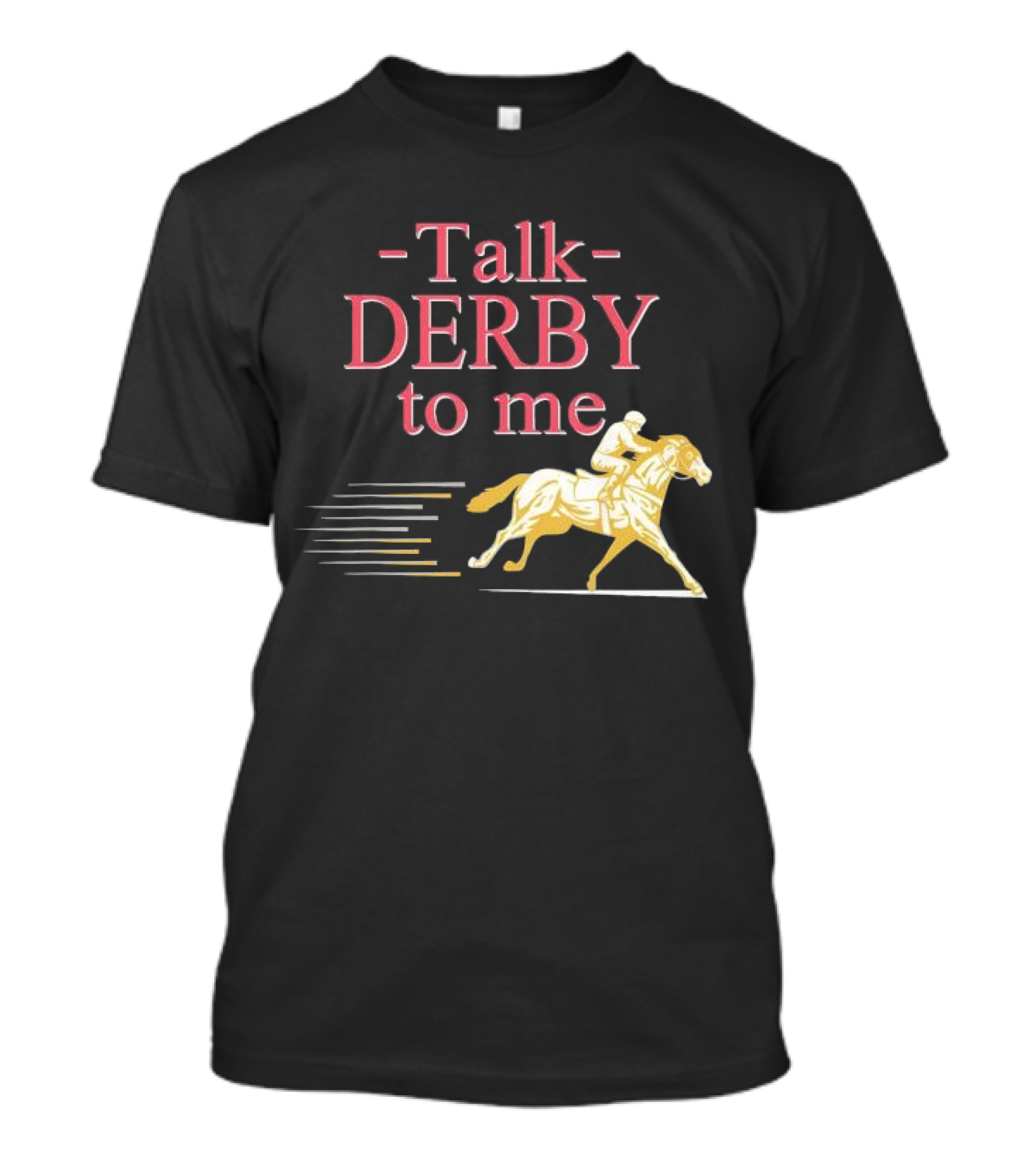 Talk Derby To Me Horse Racing Day T-Shirt