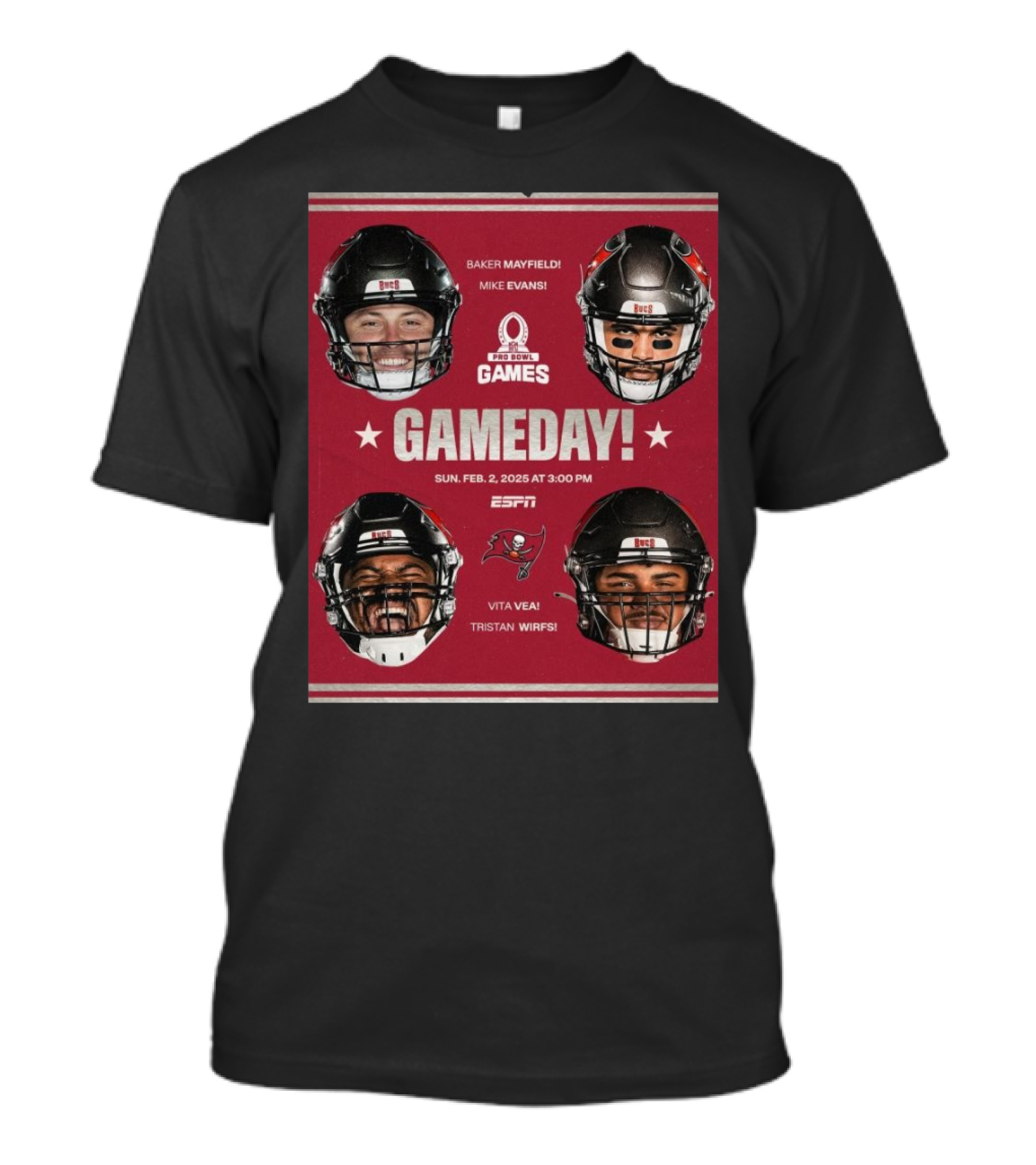Tampa Bay Buccaneers Gameday Baker Mayfield Mike Evans Vita Vea Tristan Wirfs Pro Bowl Games Sun Feb 2 2025 ESPN T-Shirt
