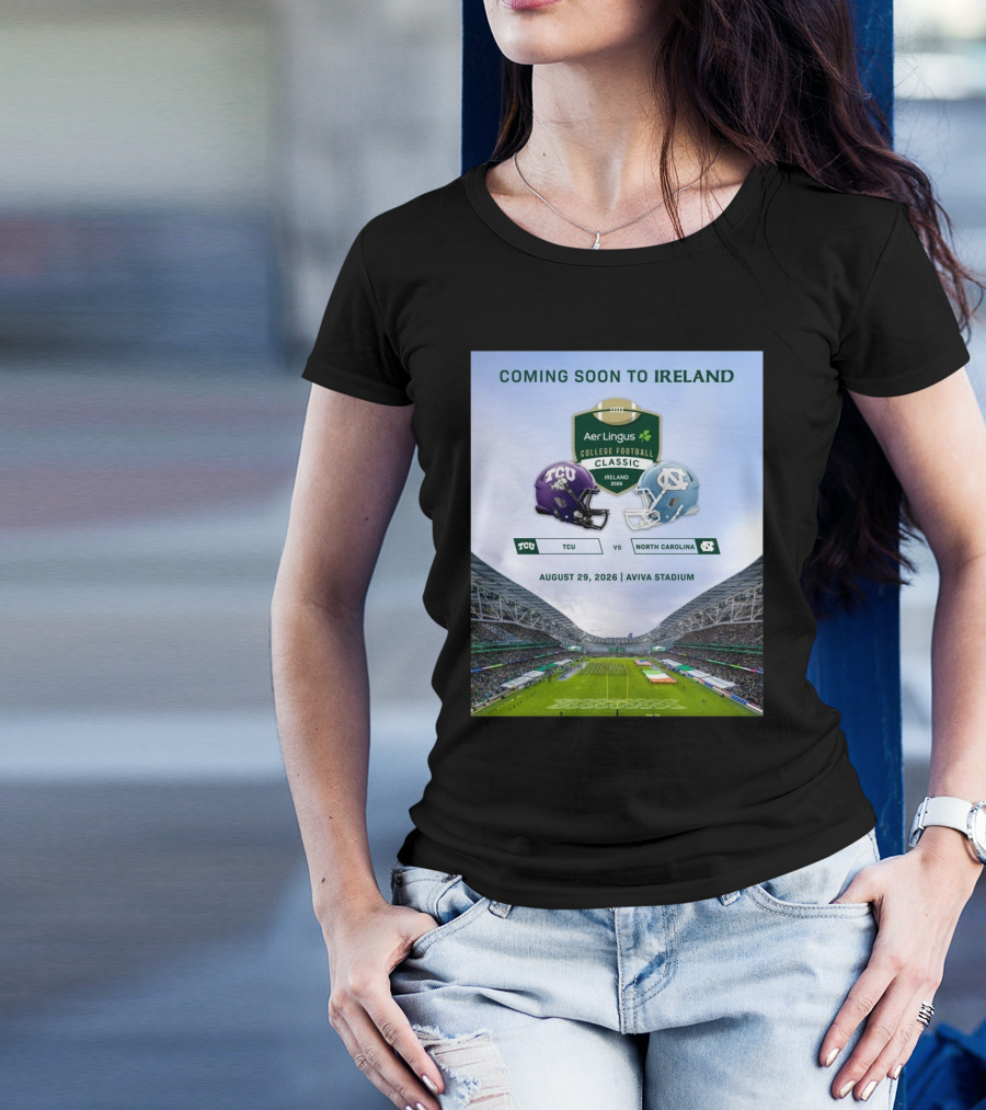 TCU Horned Frogs Vs North Carolina Tar Heels Aer Lingus College Football Classic Ireland 2026 Aviva Stadium August 29 Coming Soon T-Shirt