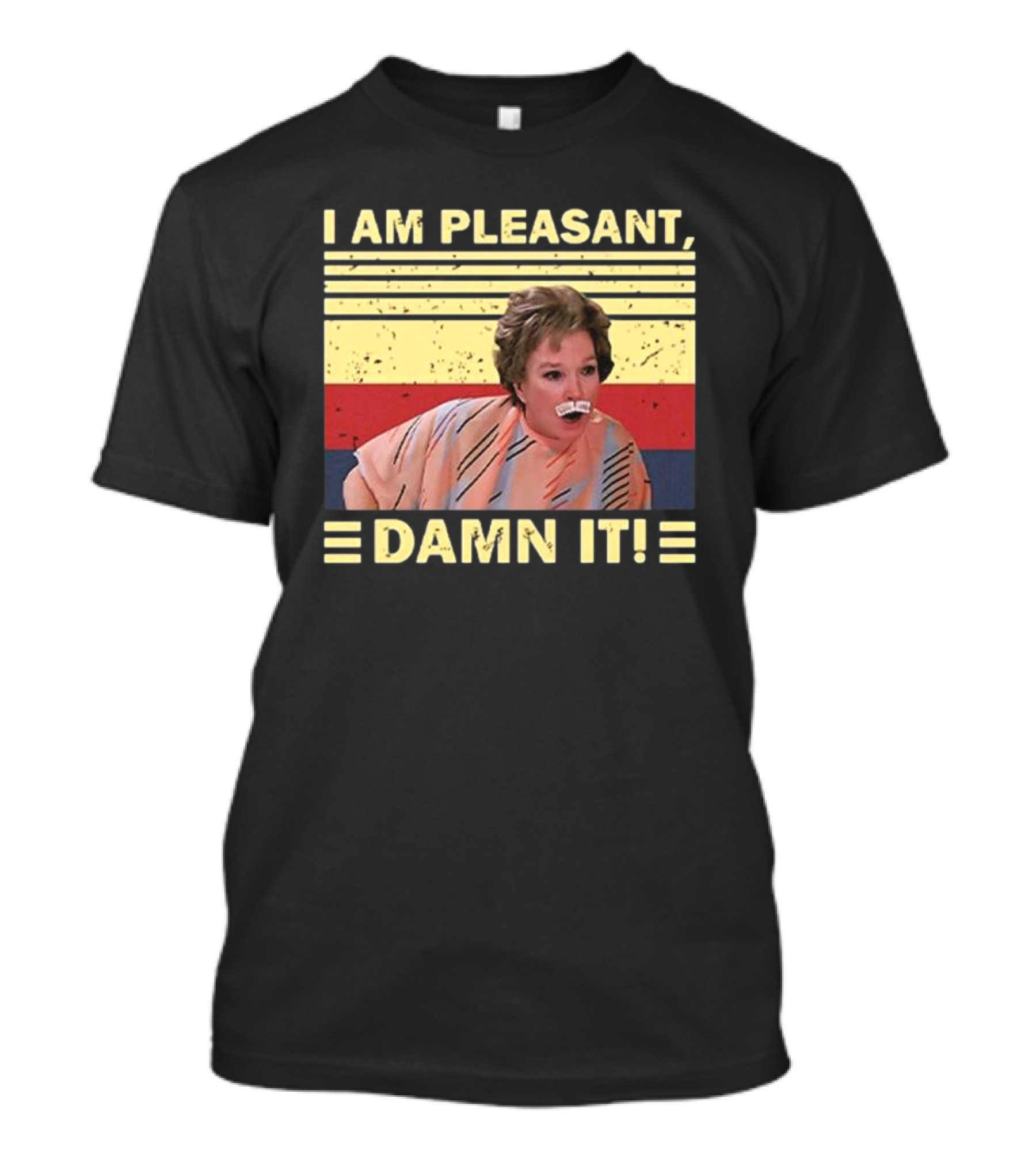 I Am Pleasant Damn It Teel Magnolias Retro Style T-Shirt
