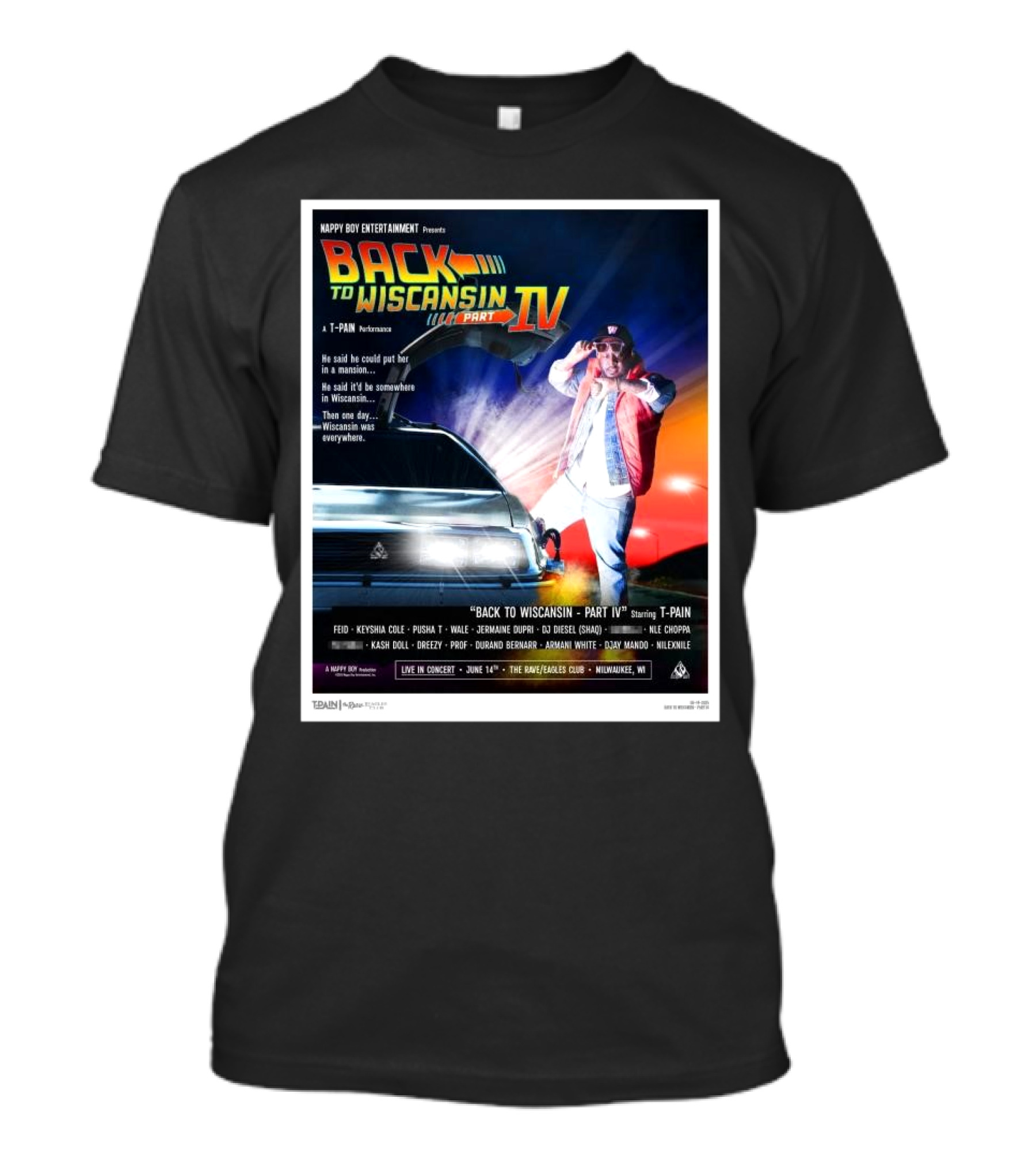 T-Pain Back To Wiscansin Part IV Fest 2025 Lineup Milwaukee WI The Rave Eagles Club On June 14th T-Shirt