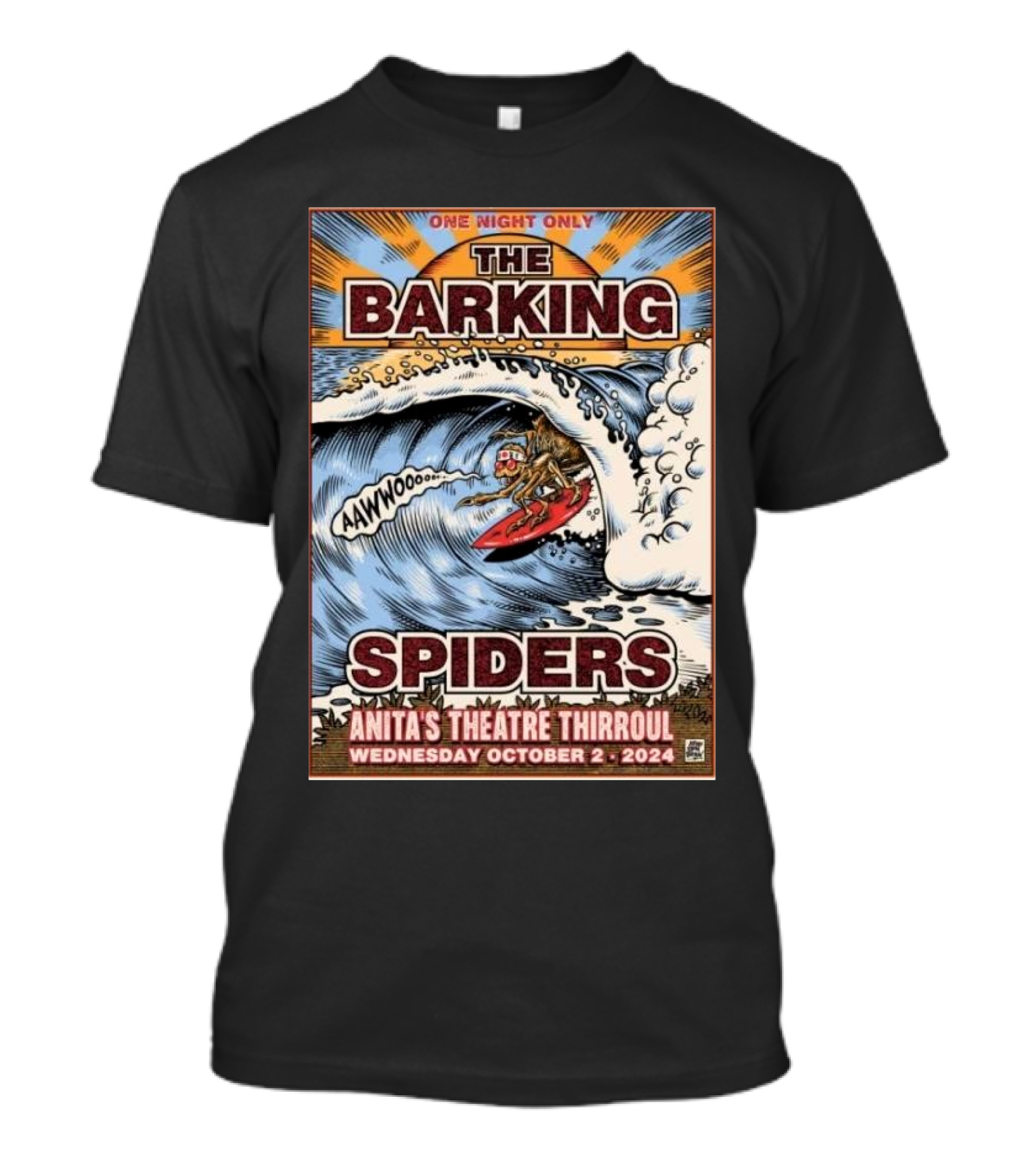 The Barking Spiders One Night Only Surf Event Anita's Theatre Thirroul Wednesday October 2 2024 T-Shirt