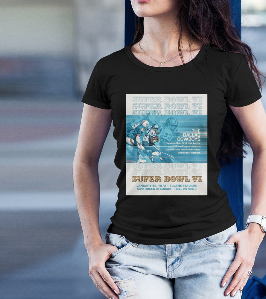 Super Bowl VI Dallas Cowboys Victory 252 Rushing Yards Doomsday Defense January 16 1972 Tulane Stadium T-Shirt