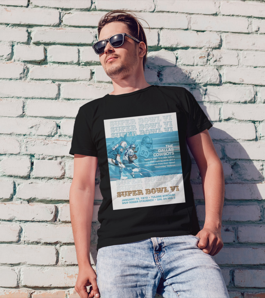 Super Bowl VI Dallas Cowboys Victory 252 Rushing Yards Doomsday Defense January 16 1972 Tulane Stadium T-Shirt