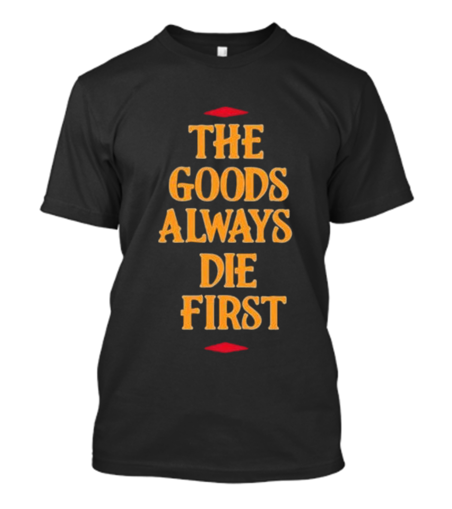 The Goods Always Die First Red Lips Decor T-Shirt