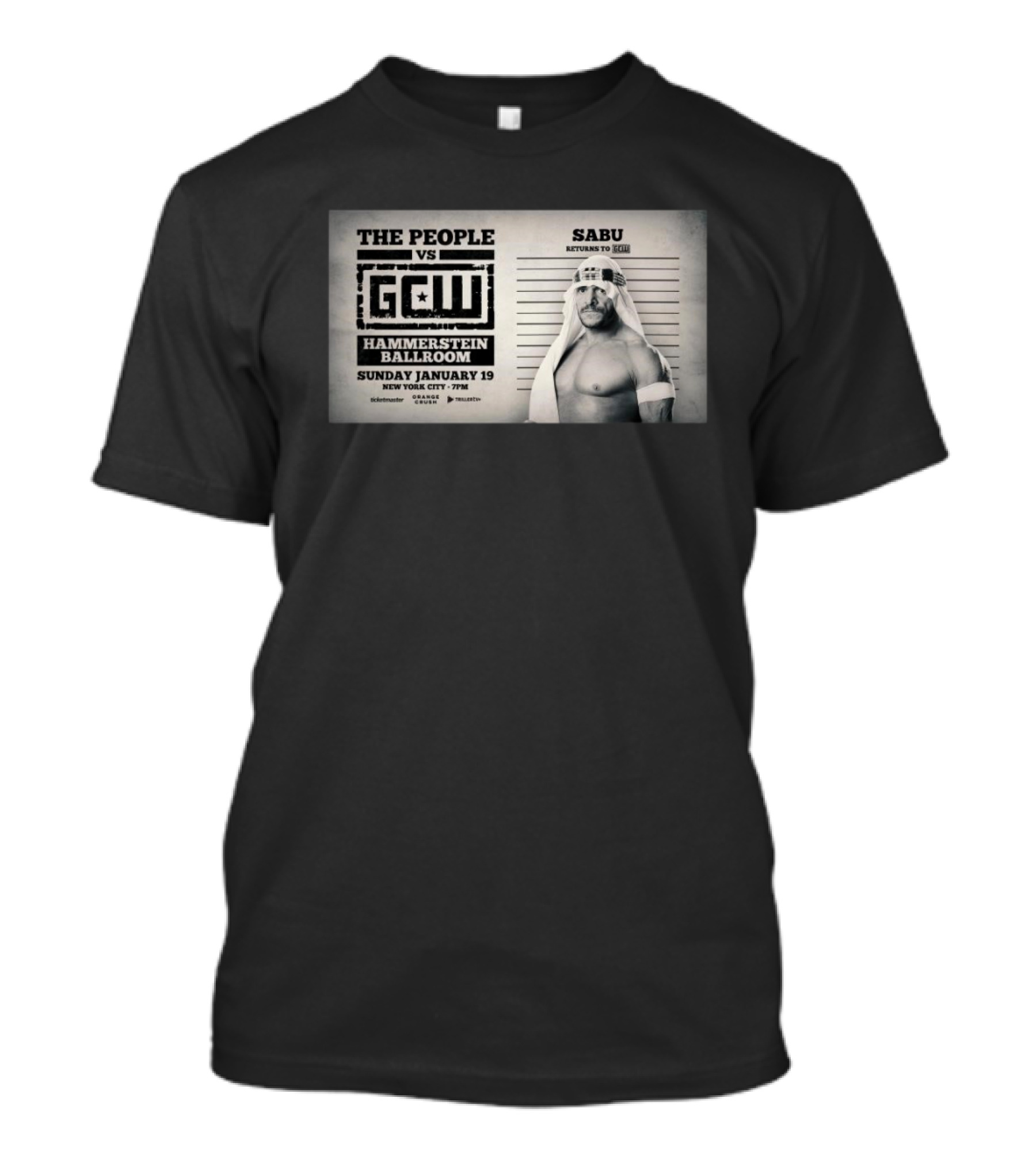 The People Vs GCW Hammerstein Ballroom Sunday January 19 New York City Sabu Returns To GCW T-Shirt