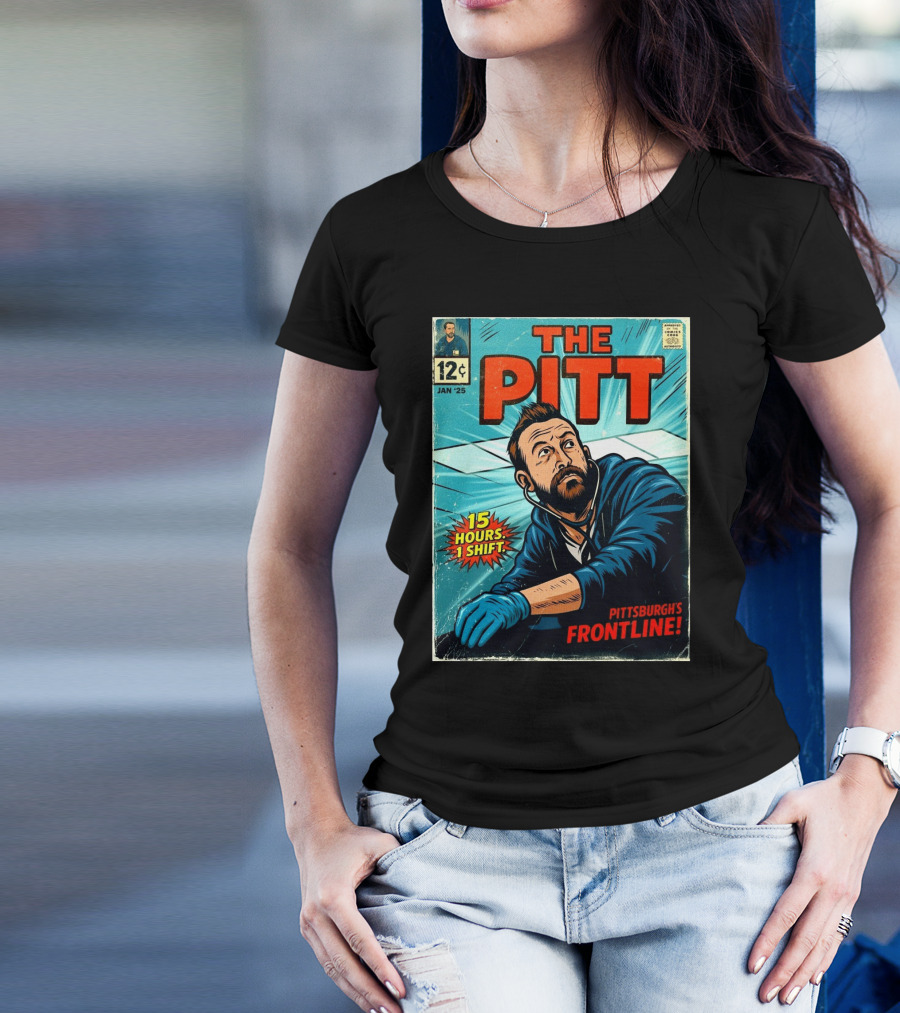 The Pitt Comic Cover 15 Hours 1 Shift Pittsburgh’s Frontline January 25 T-Shirt