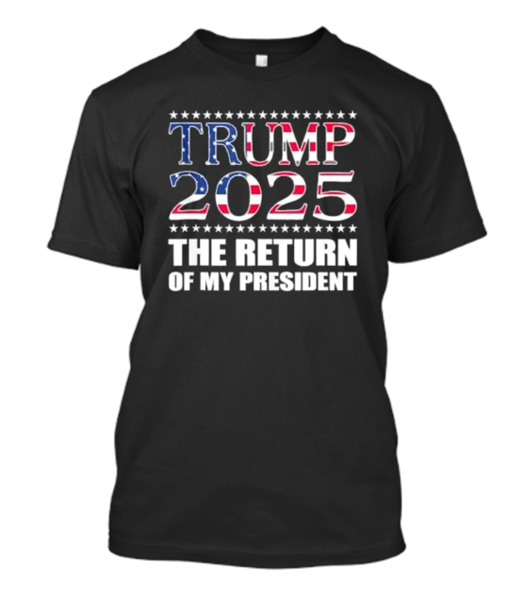 TRUMP 2025 The Return Of My President T-Shirt
