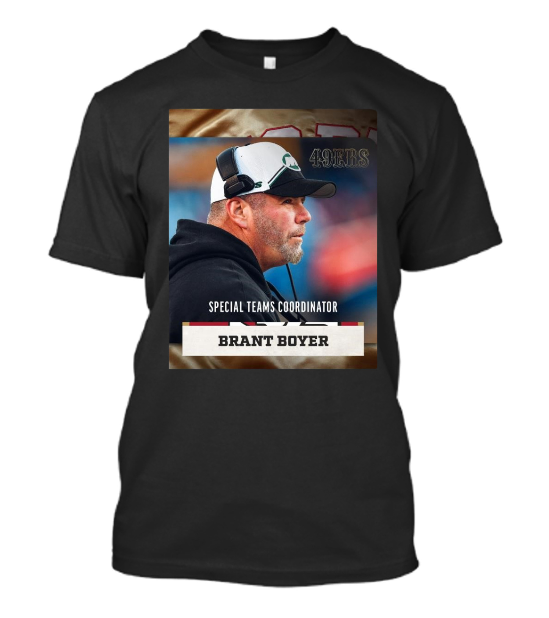 49ers Special Teams Coordinator Brant Boyer Image With Headset And Cap T-Shirt