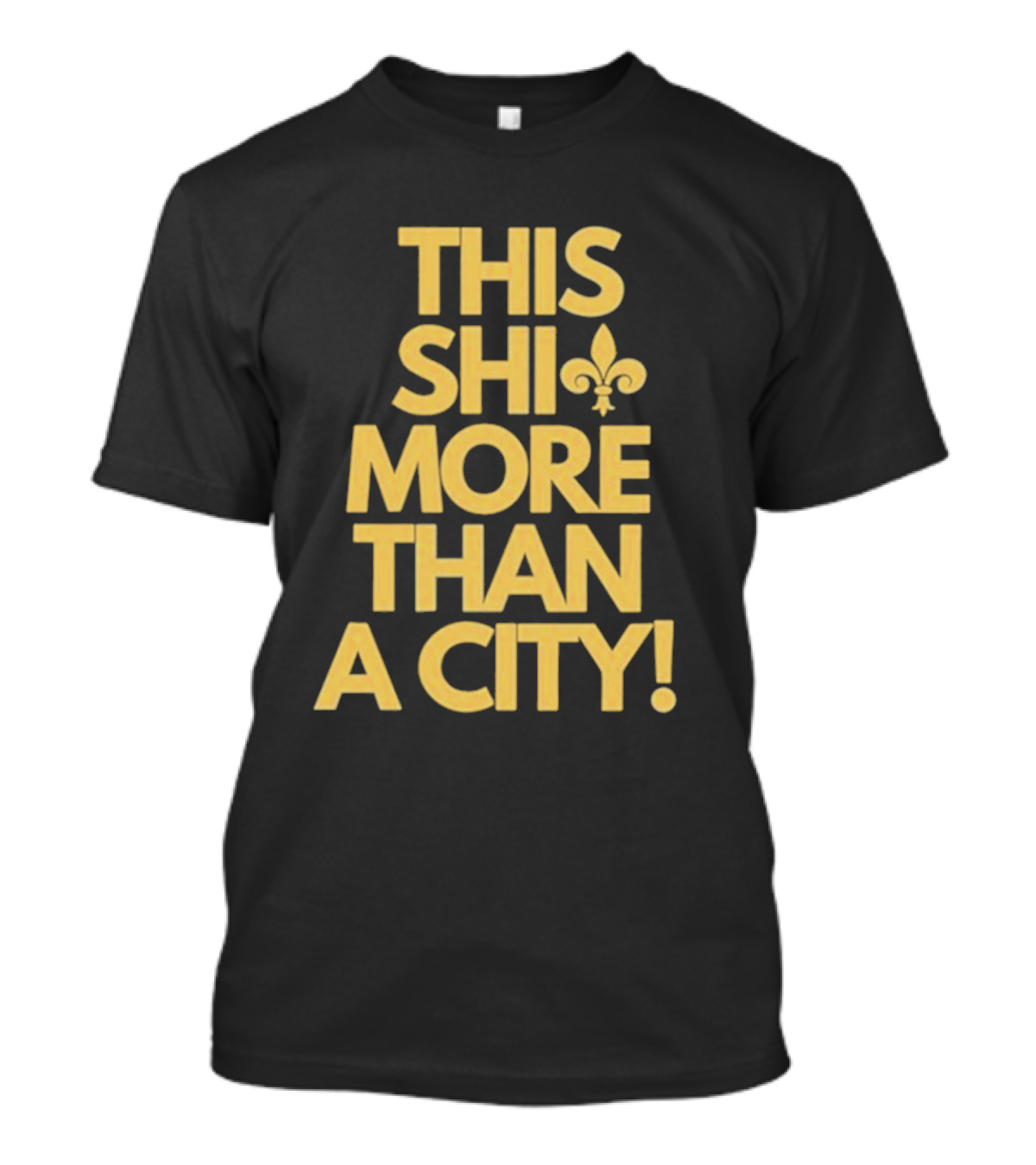 THIS SHI MORE THAN A CITY FLEUR DE LIS T-Shirt