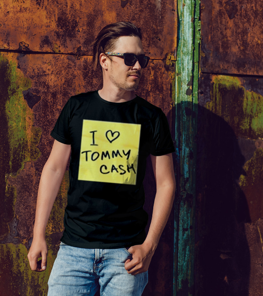 I Love Tommy Cash Sticky Note T-Shirt