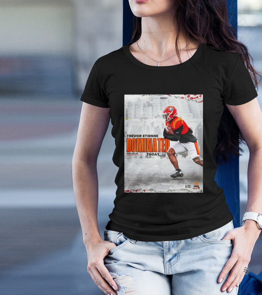 Trevor Etienne Dominated Today NFL Draft Scout Georgia Bulldogs Football T-Shirt