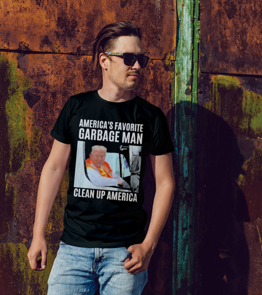 America's Favorite Garbage Man Clean Up America T-Shirt