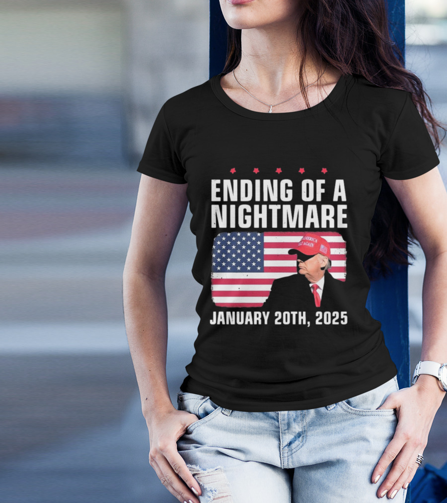 Ending Of A Nightmare January 20th 2025 USA Flag Trump America Make Again Hat T-Shirt