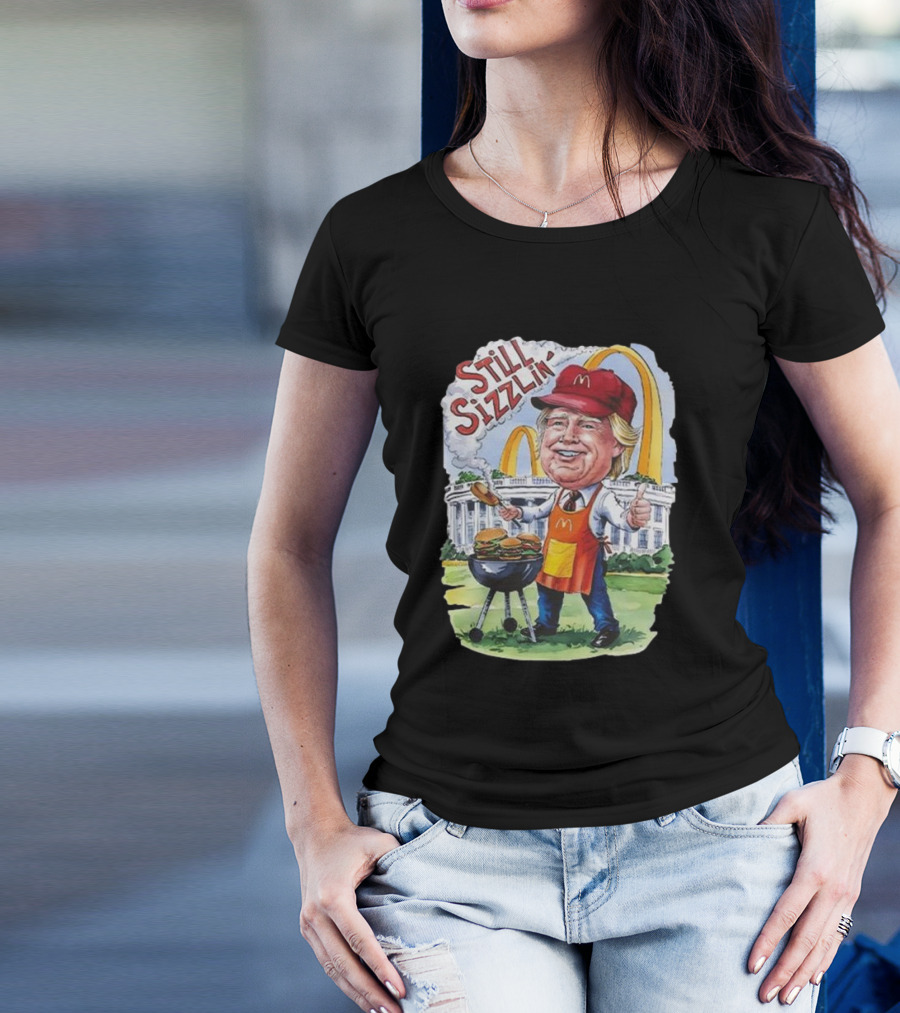 Still Sizzlin Trump McDonald's Burger Grill White House Illustration T-Shirt