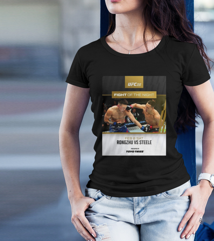 UFC 312 Fight Of The Night Feb 8 2025 Rongzhu Vs Steele Presented By Toyo Tires T-Shirt